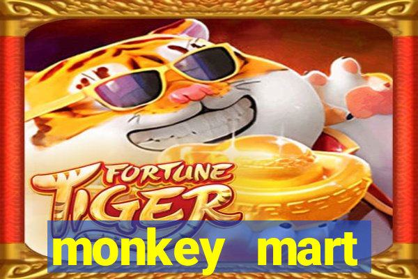 monkey mart dinheiro infinito